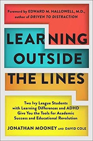 Learning Outside The Lines by Jonathan Mooney, Jonathan Mooney, David Cole