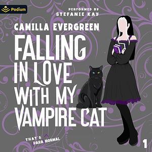 Falling In Love With My Vampire Cat by Camilla Evergreen