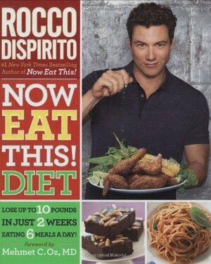 Now Eat This! Diet by Mehmet C. Oz, Rocco DiSpirito