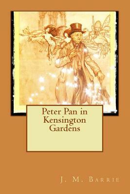 Peter Pan in Kensington Gardens by J.M. Barrie