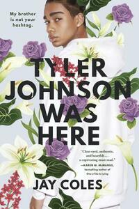 Tyler Johnson Was Here by Jay Coles