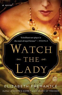 Watch the Lady by Elizabeth Fremantle