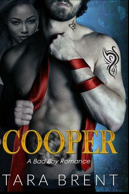 Cooper: A Bad Boy Romance by Tara Brent