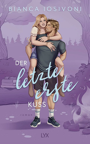 Der letzte erste Kuss by Bianca Iosivoni