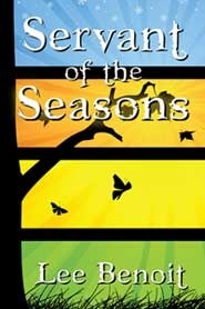 Servant of the Seasons by Lee Benoit