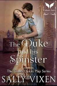 The Duke and His Spinster by Sally Vixen