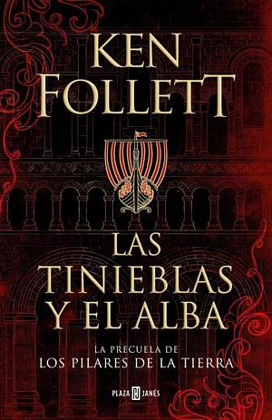 Las tinieblas y el alba by Ken Follett