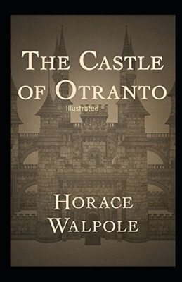 The Castle of Otranto Illustrated by Horace Walpole