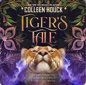 Tiger's Tale by Colleen Houck