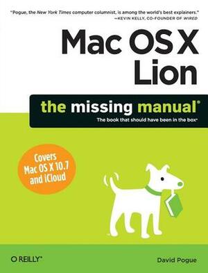 Mac OS X Lion: The Missing Manual by David Pogue