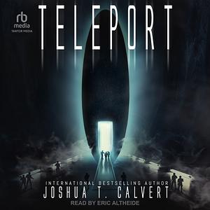 Teleport by Joshua T. Calvert