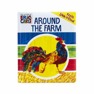 Eric Carle Around The Farm My First Look And Find by PiKids