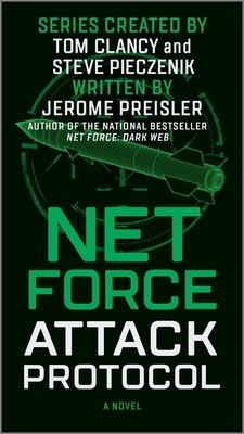 Net Force: Attack Protocol by Jerome Preisler, Steve Pieczenik, Tom Clancy