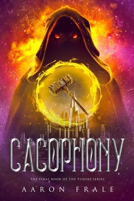 Cacophony by Aaron Frale