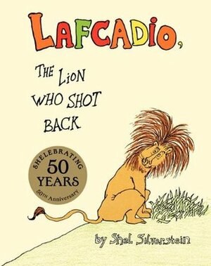 Lafcadio, The Lion Who Shot Back by Shel Silverstein
