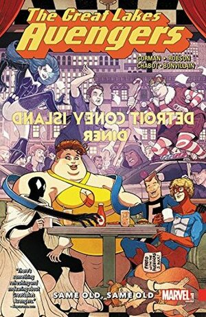 Great Lakes Avengers: Same Old, Same Old by Tamra Bonvillain, Zac Gorman, Will Robinson