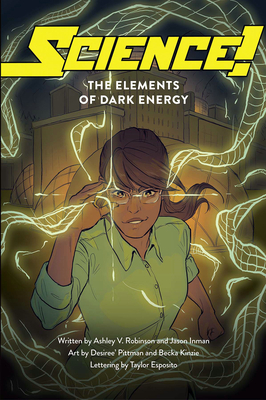 Science! the Elements of Dark Energy by Jason Inman, Ashley Victoria Robinson