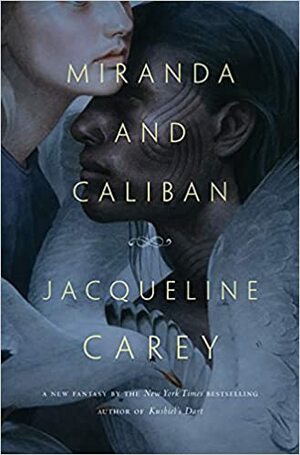 Miranda and Caliban by Jacqueline Carey