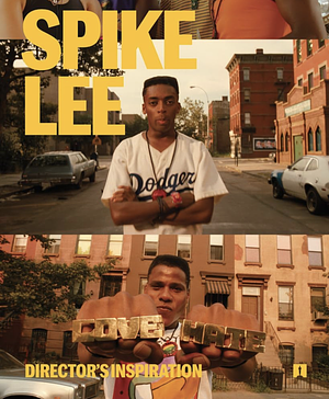 Spike Lee: Director's Inspiration by Dara Jaffe, Stacey Allan