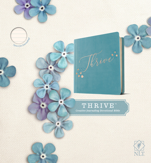 NLT Thrive Creative Journaling Devotional Bible (Hardcover Leatherlike, Teal Blue with Rose Gold) by 