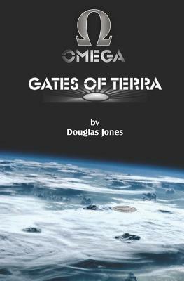 Omega: Gates of Terra by Douglas E. Jones