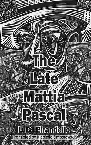 The Late Mattia Pascal by Luigi Pirandello