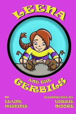 Leena and the Gerbils by Elaine Miskinis