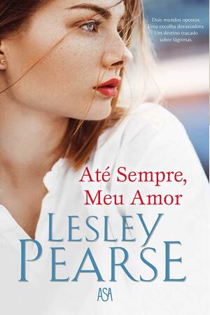 Até Sempre, Meu Amor by Lesley Pearse