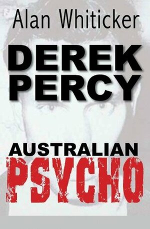 Derek Percy-Australian Psycho by Alan J. Whiticker