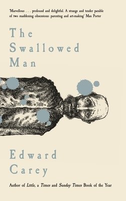 The Swallowed Man by Edward Carey