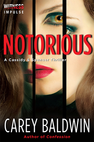 Notorious by Carey Baldwin