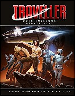 Traveller Core Rulebook Update 2022 by Marc Miller, Matthew Sprange