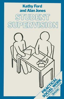 Student Supervision by Kathy Ford, Alan Jones
