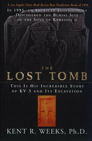 The Lost Tomb by Kent R. Weeks