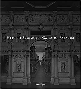 Hiroshi Sugimoto: Gates of Paradise by Yukie Kamiya, Timothy Verdon, Mark Erdmann, Hiroshi Sugimoto, Ryuki Hiraoka