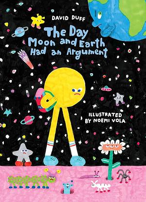 The Day Moon and Earth Had an Argument by David Duff