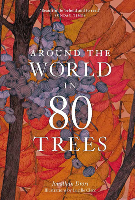 Around the World in 80 Trees by Jonathan Drori