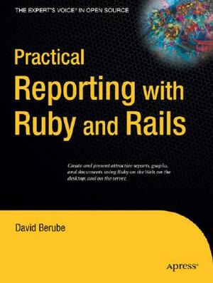 Practical Reporting with Ruby and Rails by David Berube