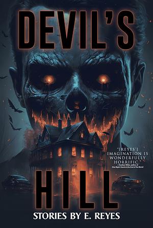 Devil's Hill: A Collection of Short Horror Stories by Velox Books, E. Reyes, E. Reyes