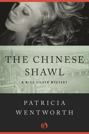 The Chinese Shawl by Patricia Wentworth