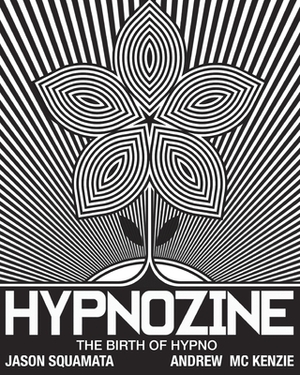 Hypnozine: The Birth of Hypno by Jason Squamata