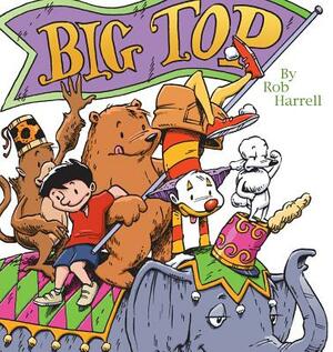 Big Top by Rob Harrell