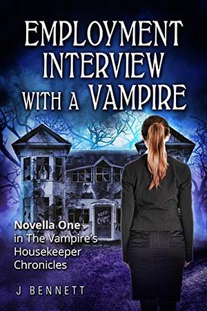 Employment Interview With a Vampire by J. Bennett