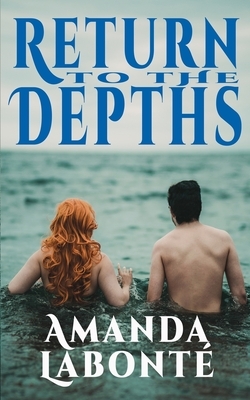 Return to the Depths by Amanda Labonté