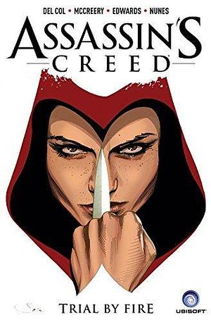 Assassin's Creed Vol. 1: Trial By Fire by Neil Edwards, Anthony Del Col, Conor McCreery