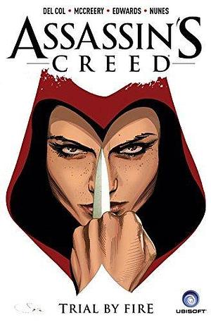 Assassin's Creed Vol. 1: Trial By Fire by Anthony Del Col, Conor McCreery, Neil Edwards