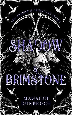 Shadow & Brimstone by Magaidh Dunbroch