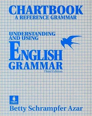 Understanding and Using English Grammar: A Reference Grammar. Chartbook, Volume 2 by Betty Schrampfer Azar