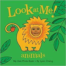 Look at Me - Animals: My Own Photo Book by Lynn Chang