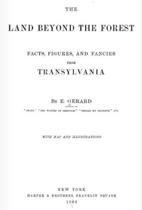 The Land Beyond the Forest: Facts, Figures & Fancies from Transylvania by Emily Gerard